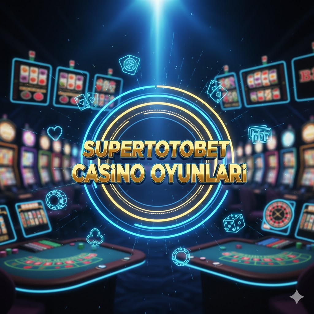 Supertotobet Casino Oyunları